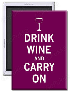Drink Wine And Carry On – Fridge Magnet