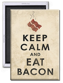 Keep Calm And Eat Bacon – Fridge Magnet