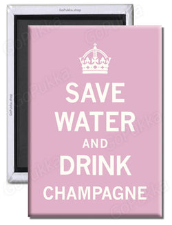 Save Water And Drink Champagne – Fridge Magnet