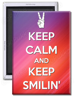 Keep Calm And Keep Smilin' – Fridge Magnet