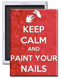 Keep Calm And Paint Your Nails  – Fridge Magnet