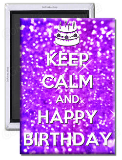 Keep Calm And Happy Birthday – Fridge Magnet