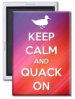 Keep Calm And Quack On – Fridge Magnet