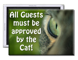 All Guests Must Be Approved By The Cat – Fridge Magnet