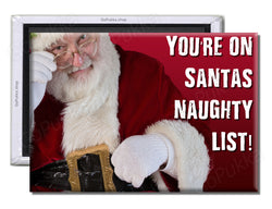 You're On Santa's Naughty List – Christmas Fridge Magnet