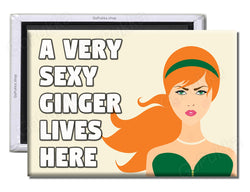 A Very Sexy Ginger Lives Here – Fridge Magnet