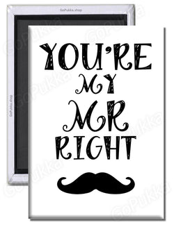 You're My Mr Right – Valentines Fridge Magnet