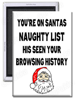 You're On Naughty List Internet History – Christmas Fridge Magnet