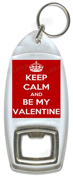 Keep Calm And Be My Valentine – Bottle Opener Keyring