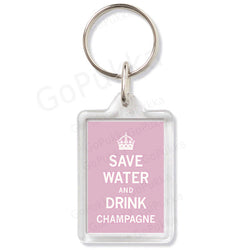 Save Water And Drink Champagne – Keyring