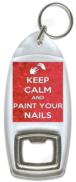 Keep Calm And Paint Your Nails  – Bottle Opener Keyring