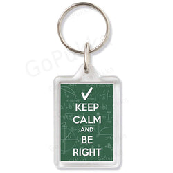 Keep Calm And Be Right – Keyring