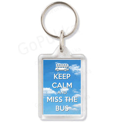 Keep Calm And Miss The Bus  – Keyring