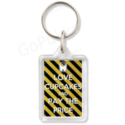 Love Cupcakes And Pay The Price – Keyring