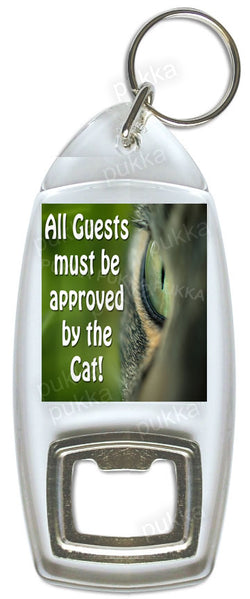 All Guests Must Be Approved By The Cat – Bottle Opener Keyring