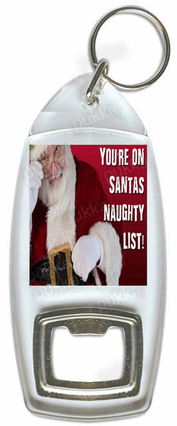 You're On Santa's Naughty List – Christmas Bottle Opener Keyring