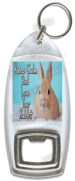 Keep Calm And Love Your Rabbit – Bottle Opener Keyring
