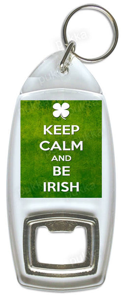 Keep Calm And Be Irish – Bottle Opener Keyring