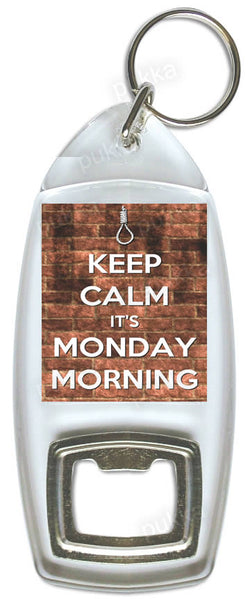 Keep Calm It's Monday Morning – Bottle Opener Keyring