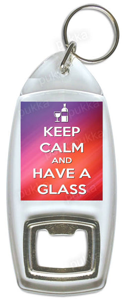 Keep Calm And Have A Glass – Bottle Opener Keyring