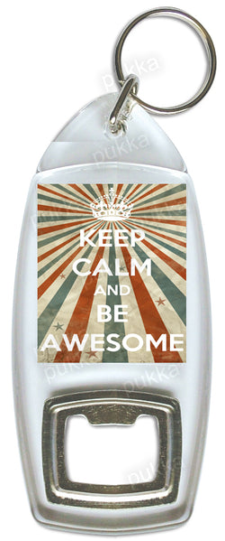 Keep Calm And Be Awesome – Bottle Opener Keyring