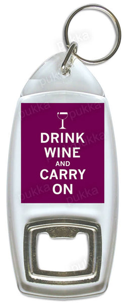 Drink Wine And Carry On – Bottle Opener Keyring