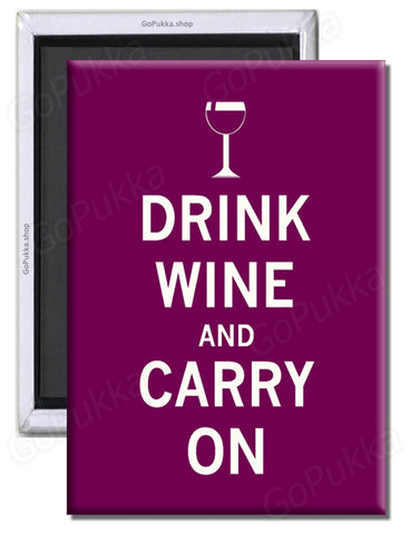 Drink Wine And Carry On – Fridge Magnet