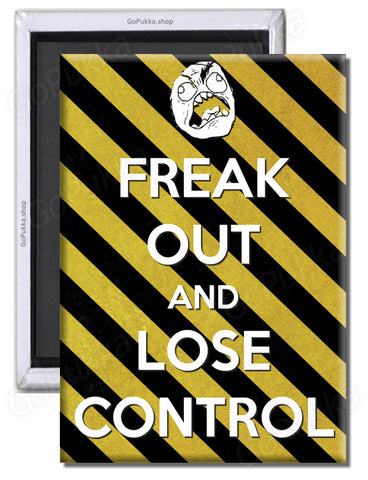 Freak Out And Lose Control – Fridge Magnet