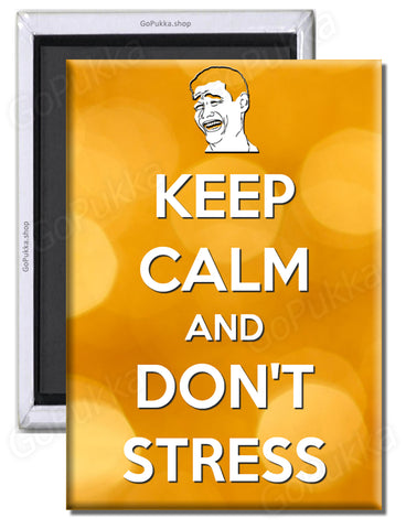 Keep Calm And Don't Stress – Fridge Magnet