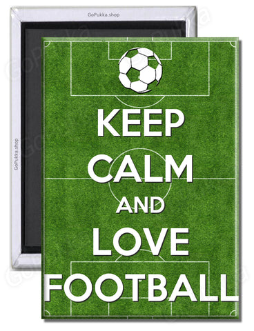 Keep Calm And Love Football – Fridge Magnet