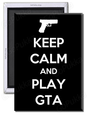 Keep Calm And Play GTA – Fridge Magnet