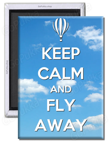 Keep Calm And Fly Away – Fridge Magnet