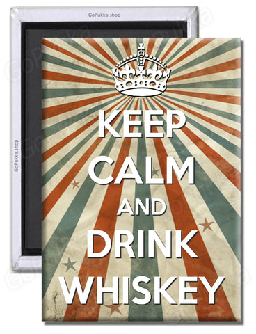 Keep Calm And Drink Whiskey – Fridge Magnet