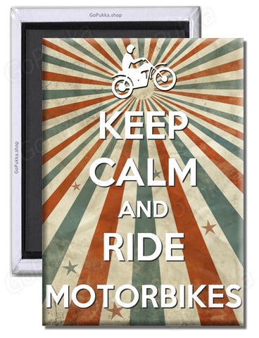 keep Calm And Ride Motorbikes – Fridge Magnet