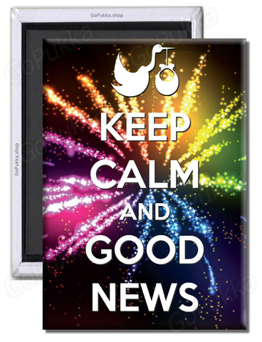 Keep Calm And Good News – Fridge Magnet