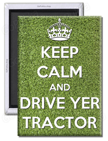 Keep Calm And Drive Yer Tractor (Grass) – Fridge Magnet