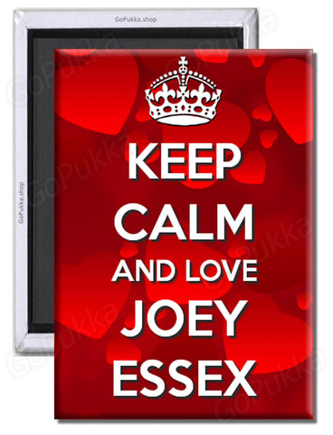 Keep Calm And Love Joey Essex – Fridge Magnet