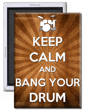 Keep Calm And Bang Your Drum – Fridge Magnet