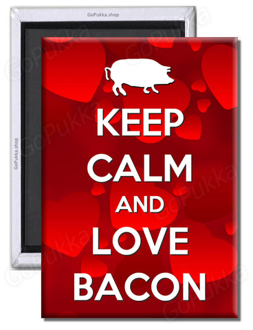 Keep Calm And Love Bacon – Fridge Magnet