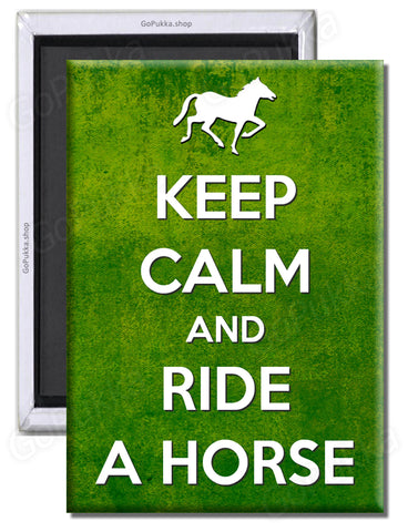 Keep Calm And Ride A Horse – Fridge Magnet