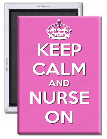 Keep Calm And Nurse On (Pink)– Fridge Magnet