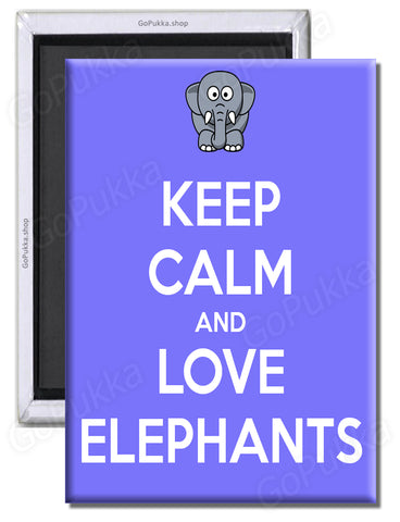 Keep Calm And Love Elephants – Fridge Magnet