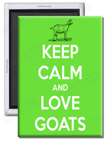 Keep Calm And Love Goats – Fridge Magnet