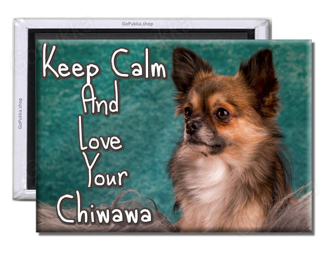 Keep Calm And Love Your Chiwawa – Fridge Magnet