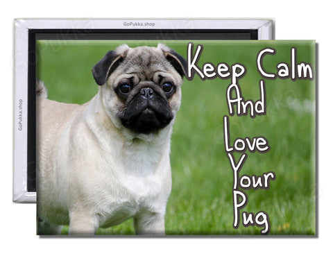 Keep Calm And Love Your Pug – Fridge Magnet