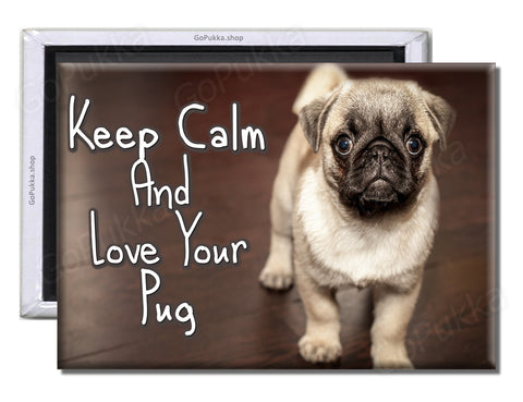 Keep Calm And Love Your Pug – Fridge Magnet