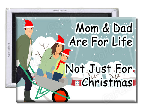 Mom And Dad Are For Life... Not Just For Christmas – Christmas Fridge Magnet