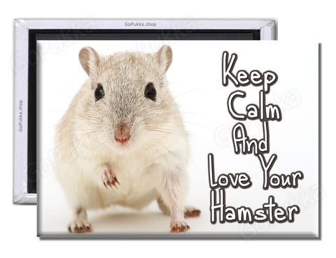 Keep Calm And Love Your Hamster – Fridge Magnet