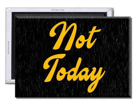 Not Today / Today's Attitude – Fridge Magnet