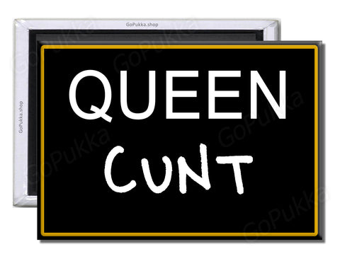 Queen C**t – Fridge Magnet